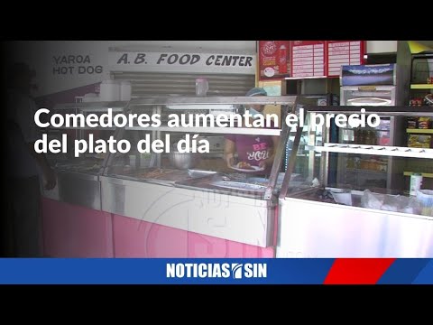 Comedores aumentan el precio del “Plato del Día”