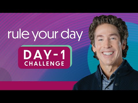 Rule Your Day Challenge, Day 1  Joel Osteen