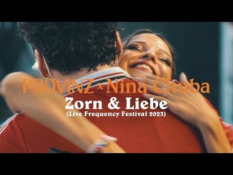 Provinz x Nina Chuba - Zorn & Liebe (Live Frequency Festival 2023)