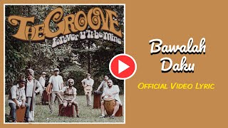 THE GROOVE - Bawalah Daku (Official Clip)