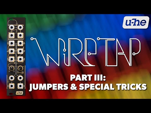 u-he Wiretap – Part 3: Jumpers & Special Tricks