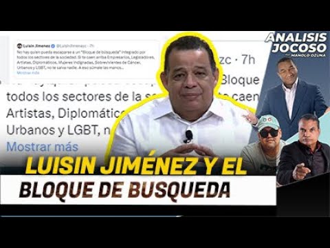 ANALISIS JOCOSO - LUISIN JIMÉNEZ Y EL BLOQUE DE BUSQUEDA