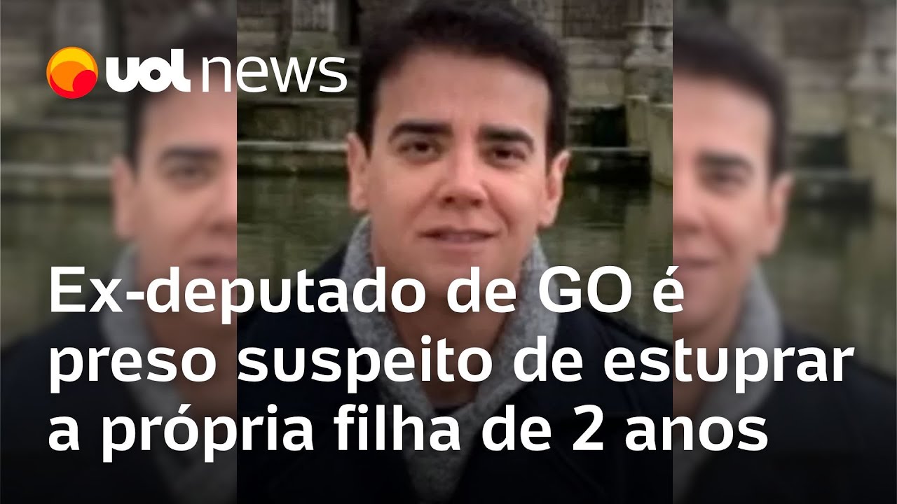 Ex deputado estadual de Goiás é preso suspeito de ter estuprado a própria filha de 2 anos