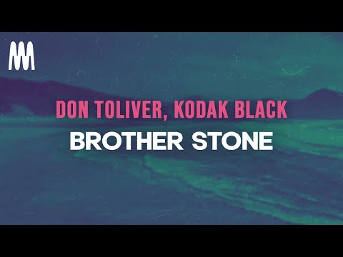 Don Toliver, Kodak Black - Brother Stone (Lyrics)