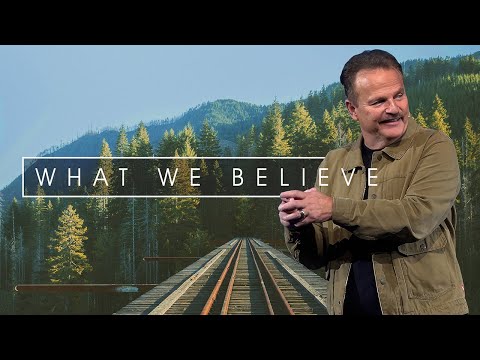 What We Believe - Part 4 | Will McCain | August 25, 2024