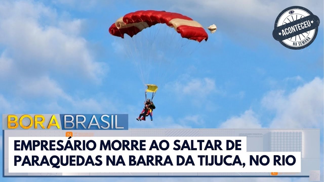 Empresário morre ao saltar de paraquedas na Barra da Tijuca no Rio | Aconteceu na Semana