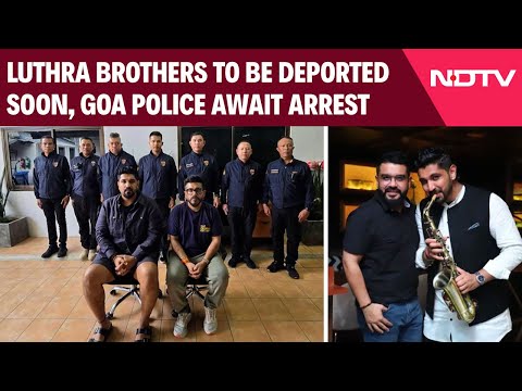 Goa Fire | Luthra Brothers On Verge Of Deportation From Thailand, Goa Police Await Arrest