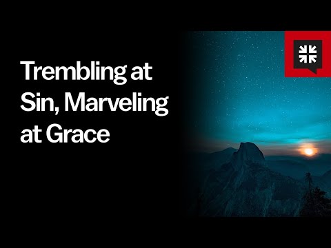 Trembling at Sin, Marveling at Grace // Ask Pastor John