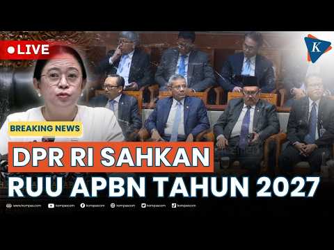 <strong>DPR</strong> RI Setujui RUU APBN Tahun 2027