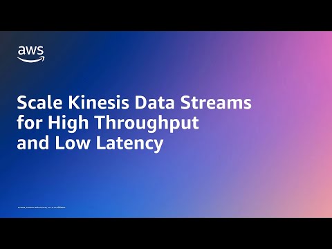 Scale Kinesis Data Streams for high throughput and low latency | Amazon Web Services