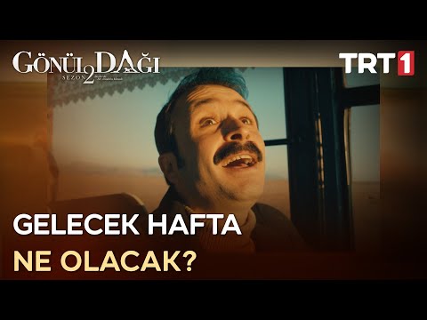 Gönül Dağı Gelecek Hafta - 50. Bölümde Neler Olacak?