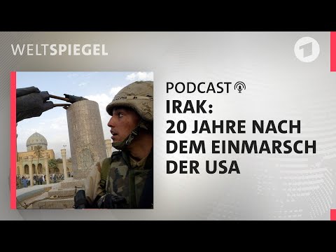 20 Jahre Irak-Krieg: Lügen, Chaos und Enttäuschung | Weltspiegel Podcast