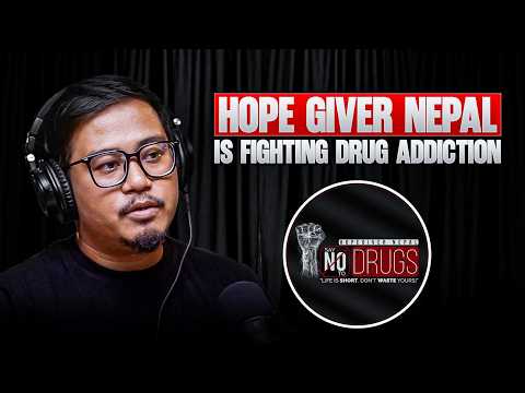 How Hope Giver Nepal Is Fighting Drug Addiction | Roman Gurung | Sushant Pradhan Podcast