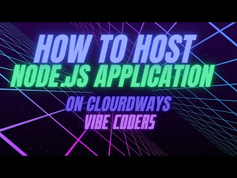 Easiest Steps To Host Node.js Application on Cloudways for Vibe Coders