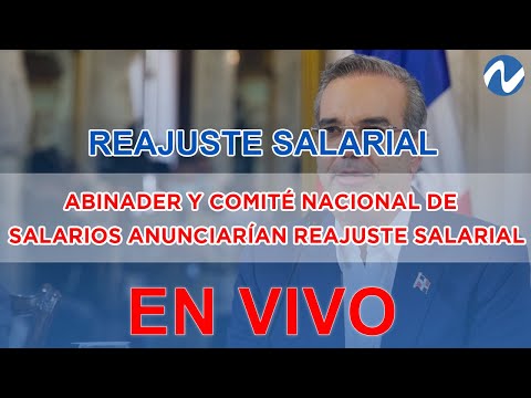 EN VIVO: Abinader y Comité Nacional de Salarios anunciarían reajuste salarial