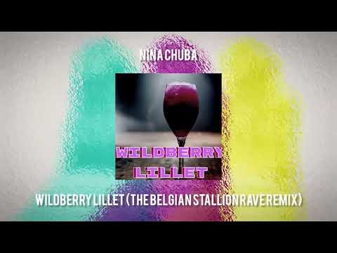 Nina Chuba - Wildberry Lillet (The Belgian Stallion Rave Remix)