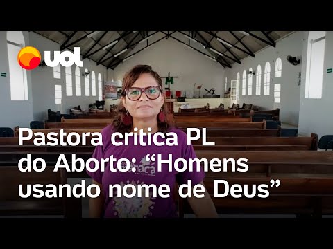 PL do Aborto: 'São homens usando o nome de Deus por poder', diz pastora