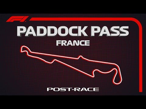 F1 Paddock Pass: Post-Race at the 2019 French Grand Prix
