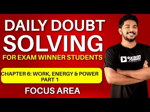 Class 11 Physics | Work, Power and Energy | Doubt Solving Session For Exam Winner Learning App |