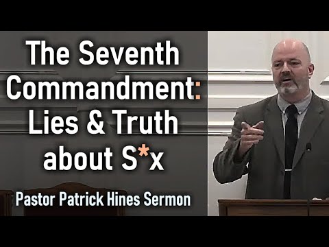 The 7th Commandment: Lies and Truth about S*x - Pastor Patrick Hines Sermon #Jesus #Presbyterian