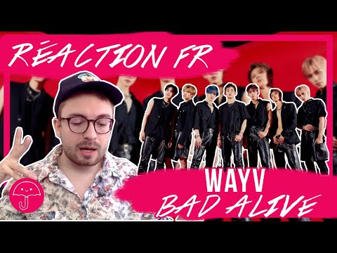 Vidéo "Bad Alive" de WAYV / KPOP RÉACTION FR - Monsieur Parapluie                                                                                                                                                                                                   