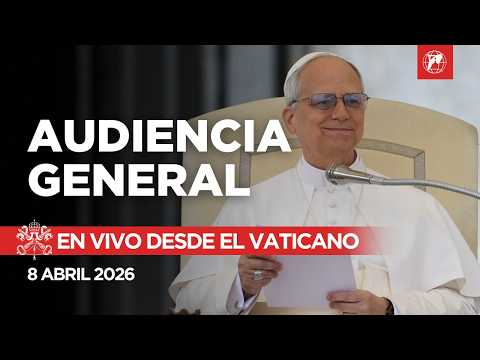 EN VIVO | Audiencia General del Papa León XIV desde el Vaticano | 8 de Abril de 2026