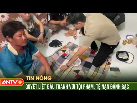 Công an Đồng Nai triệt phá nhiều tụ điểm đánh bạc, giữ vững an ninh trật tự | ANTV