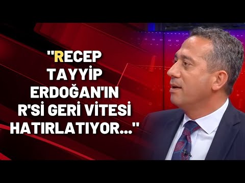 Ali Mahir Başarır: Recep Tayyip Erdoğan'ın R'si bana geri vitesi hatırlatıyor...