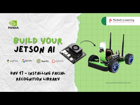 Day 17 - Installing Facial recognition library | Jetson AI   #pantechelearning