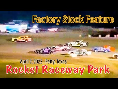 Factory Stock Feature - Rocket Raceway Park - April 2, 2022 - Petty, Texas - dirt track racing video image