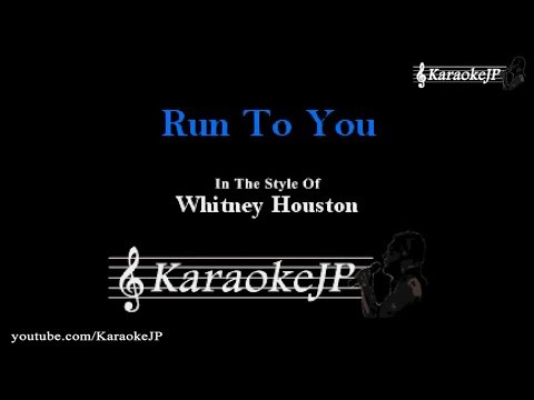 Run To You (Karaoke) - Whitney Houston - UCqQlLFuQ0Ebn3IkzzppTKAg