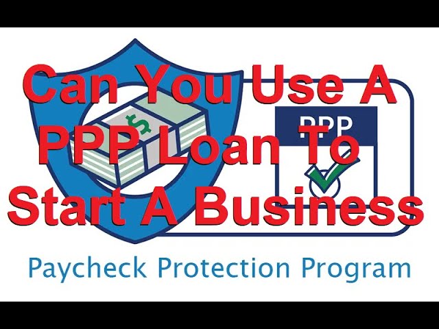 How to Get a PPP Loan to Start a Business