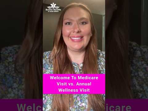 Welcome to Medicare Visit vs. Annual Wellness Visit