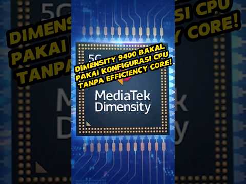 Dimensity 9400 bakal pakai konfigurasi CPU tanpa efficiency core!