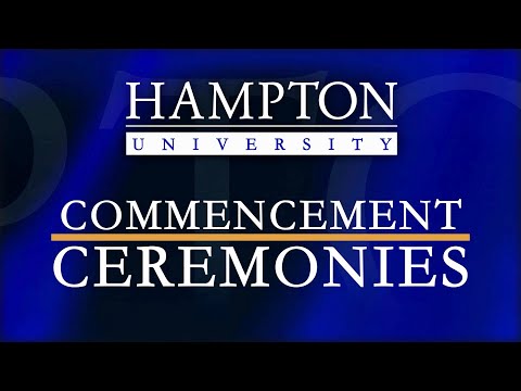 Hampton University - 2020 & 2021 Main Commencement Ceremony