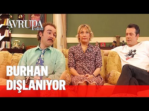 Burhan, istenmediğini öğreniyor - Avrupa Yakası