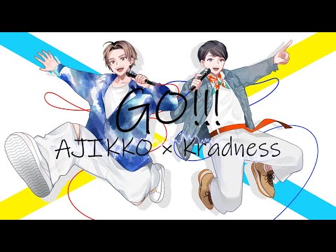 「GO!!!／FLOW」を歌ってみた by Kradness＆あじっこ