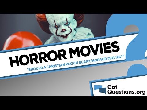 Should a Christian watch scary movies/horror movies?