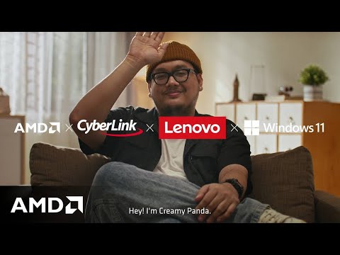 AMD Ryzen AI – AI Creativity Unlocked with Lenovo and CyberLink