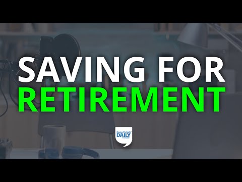 How Much Should You Save for Retirement? | Daily Podcast