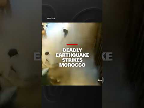 Deadly earthquake strikes Morocco