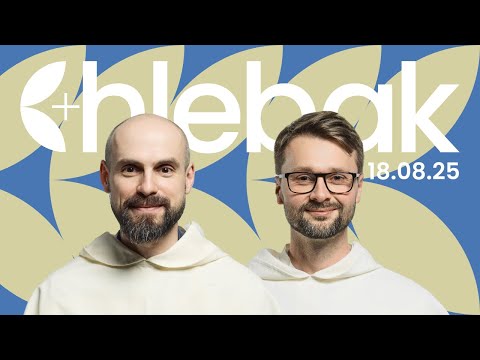Chlebak ✠ 18.08.2025 – Szymon Bialik OP i Konrad Małachwiej OP