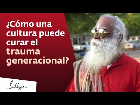 ¿Cómo una cultura puede curar el trauma generacional? | Sadhguru