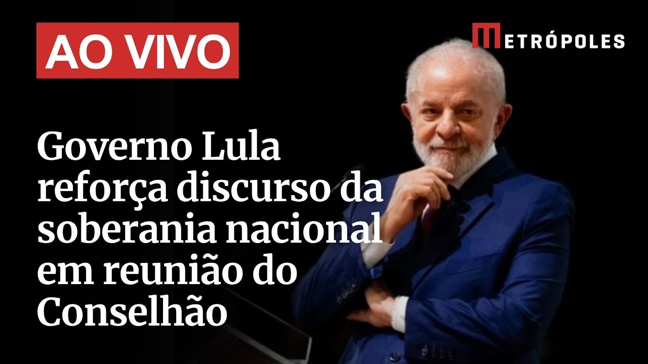 AO VIVO: Governo Lula reforça discurso da soberania nacional em reunião do Conselhão