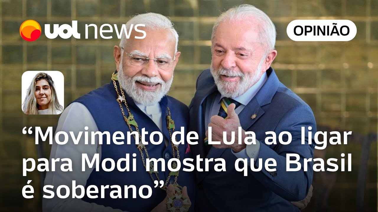 Movimento de Lula ao ligar para Modi mostra mais uma vez que Brasil é soberano | Letícia Casado