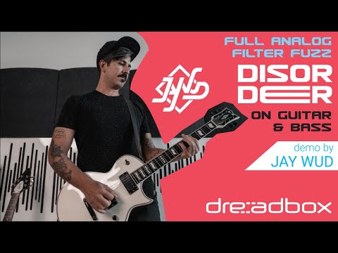 Jay Wud on the DISORDER Filter Fuzz by Dreadbox