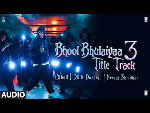 Bhool Bhulaiyaa 3 - Title Track (Audio) | Kartik A | Pitbull, Diljit, Neeraj S, Tanishk, Pritam