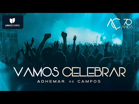 Adhemar de Campos - Vamos Celebrar (Ao Vivo) #AC70anos Adhemar de Campos - Vamos Celebrar (Ao Vivo) #AC70anos
