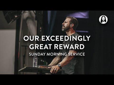 Our Exceedingly Great Reward  Michael Koulianos  Sunday Morning Service