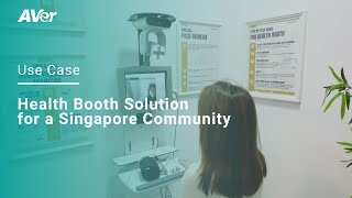 AVer MD330U in a Health Booth Solution for a Singapore Community